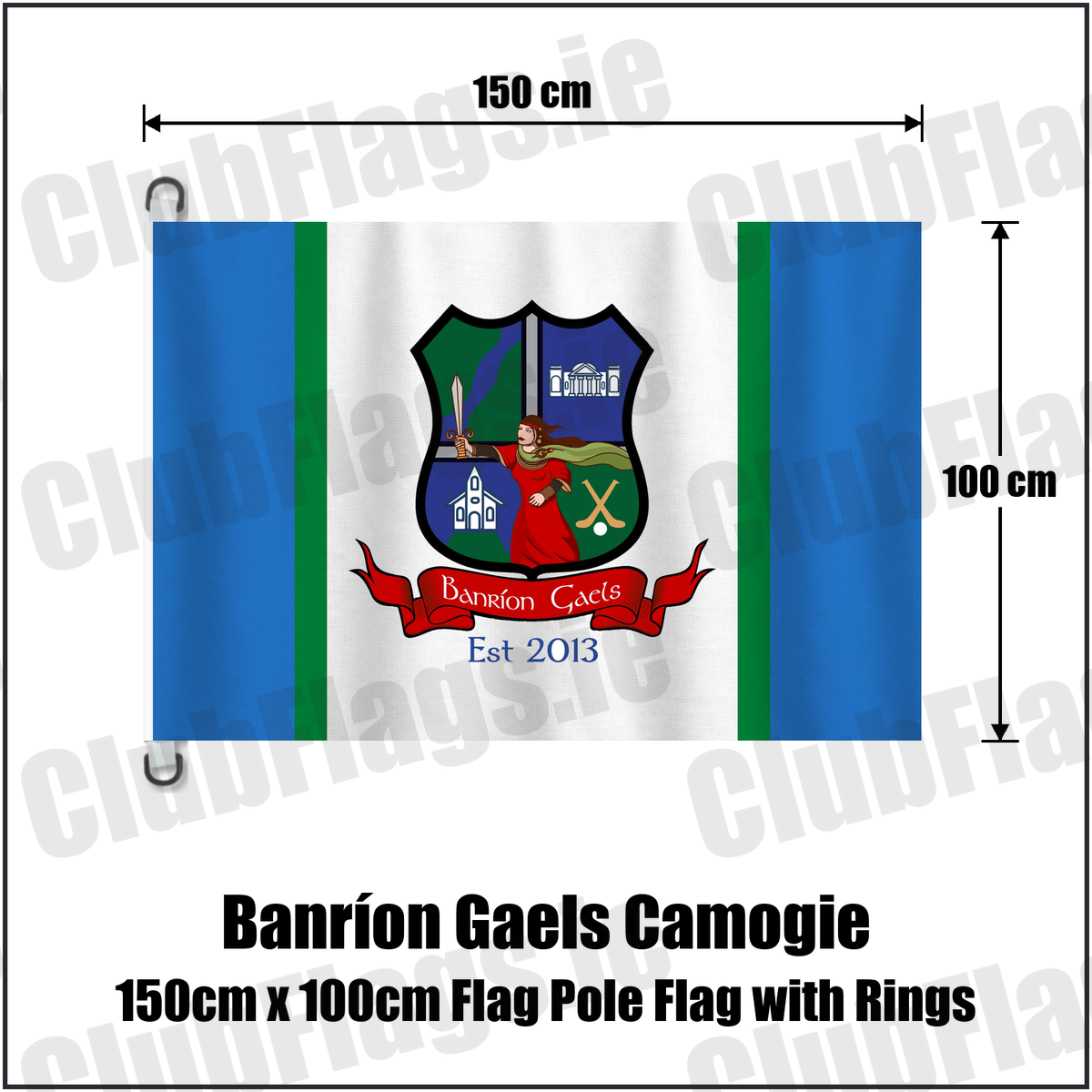 Banríon Gaels Camogie 150cm x 100cm Flag Pole Flag with Rings,, featuring the exact Banríon Gaels crest, red scroll and Est 2013 lettering on blue, white and green fabric; Laois camogie. ClubFlags.ie.