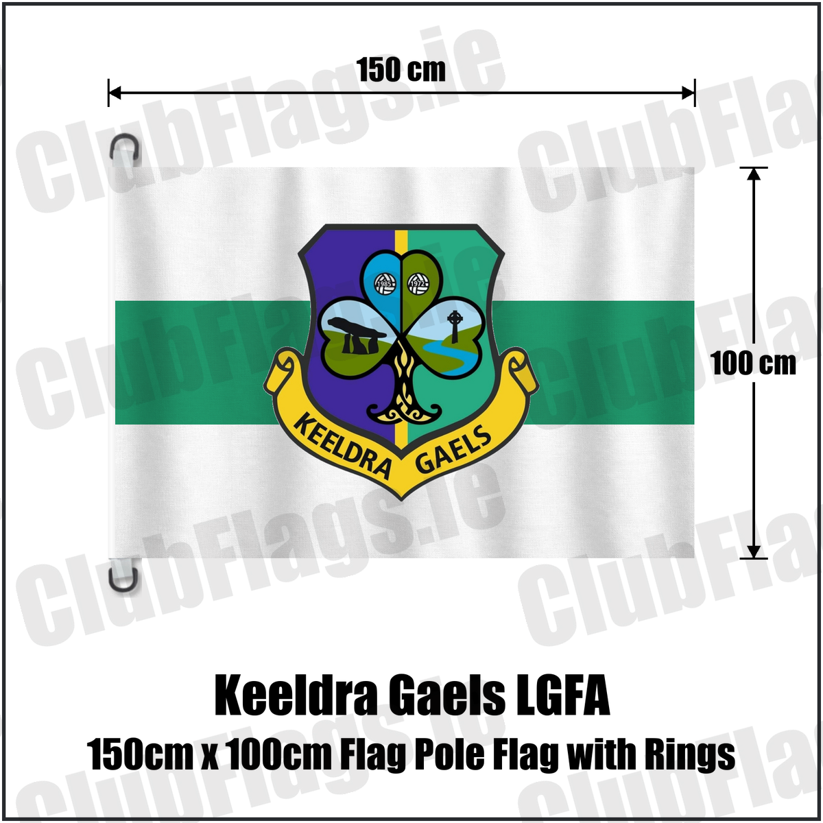 Keeldra Gaels LGFA 150cm x 100cm Flag Pole Flag with Rings, featuring the club crest and white and green colours; County Leitrim ladies Gaelic football. ClubFlags.ie.