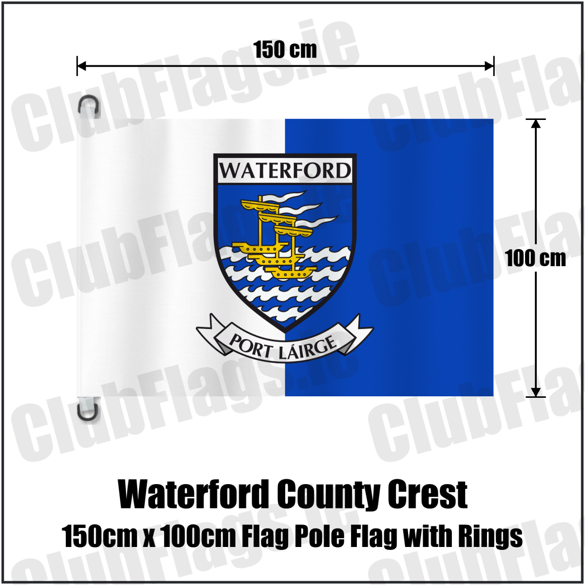 Waterford county crest flag, 150 cm wide × 100 cm high, in white and blue, with two dark attachment rings on white tabs and no pole.