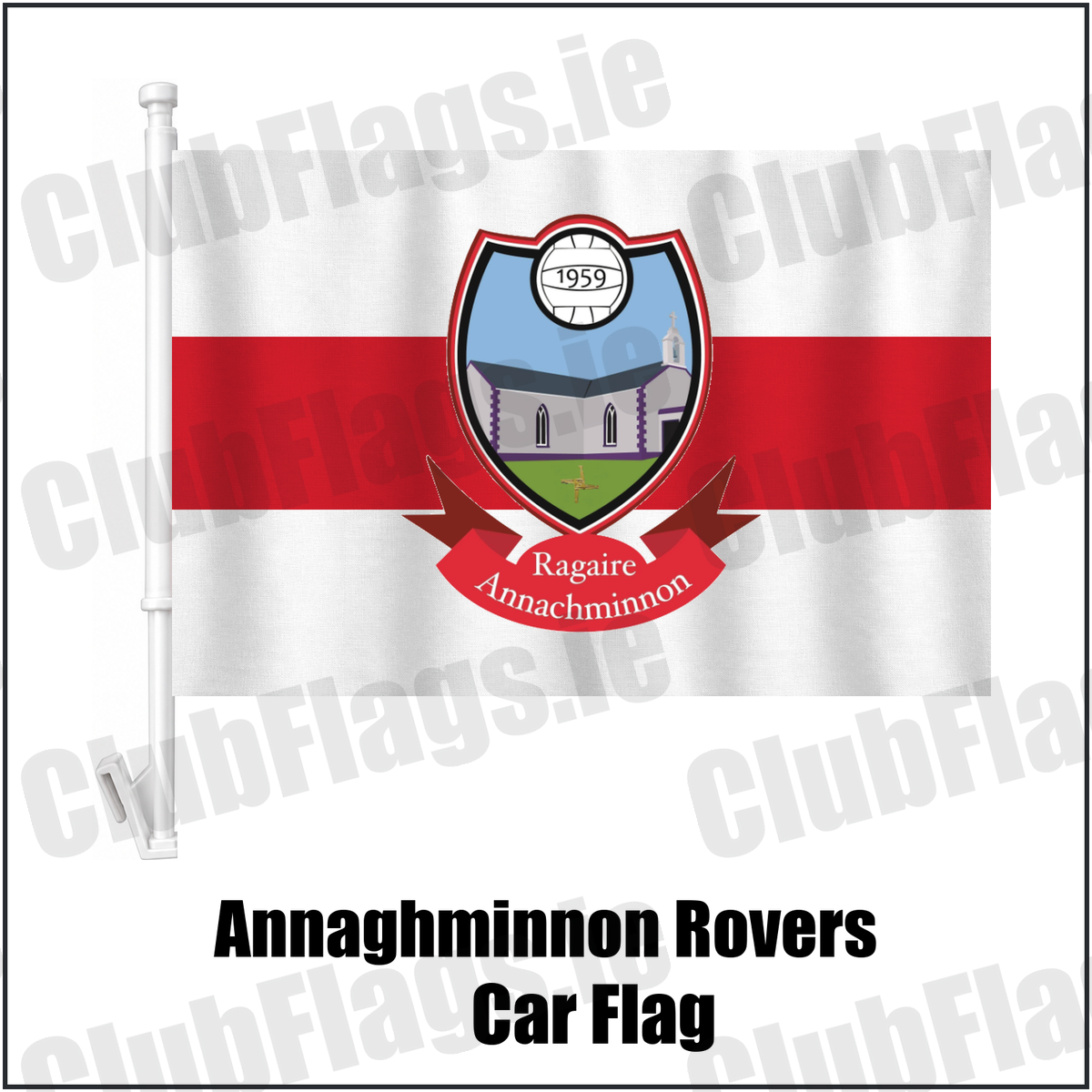Annaghminnon Rovers Car Flag, featuring the club crest and white and red colours; County Louth GAA. ClubFlags.ie.
