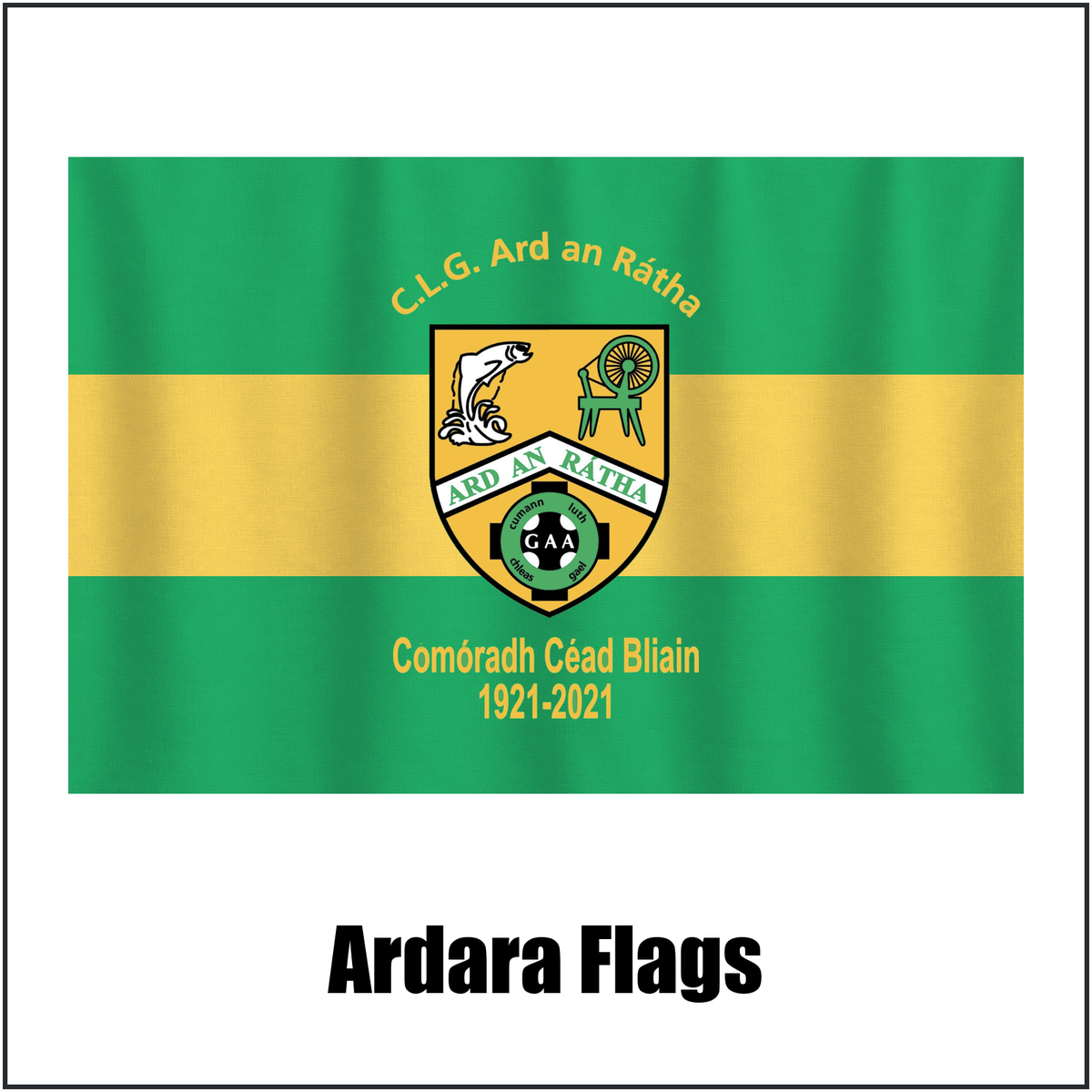 Ardara Flags, featuring the club crest and green and yellow colours; County Donegal GAA. ClubFlags.ie.