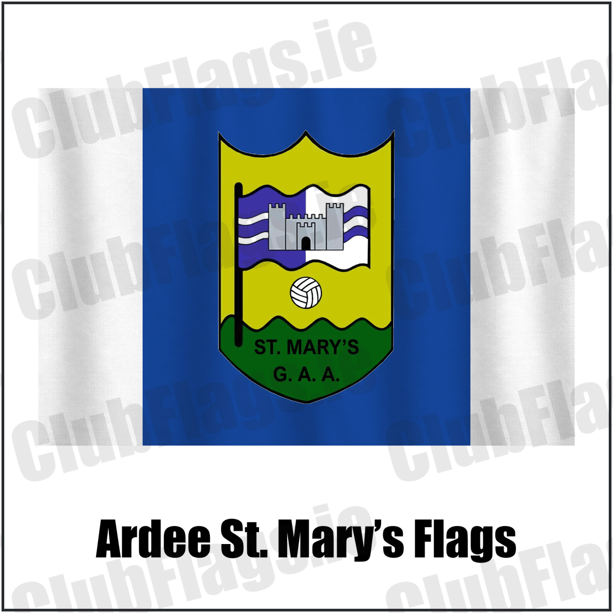 Ardee St. Mary’s Flags, featuring the club crest and blue and white colours; County Louth GAA. ClubFlags.ie.