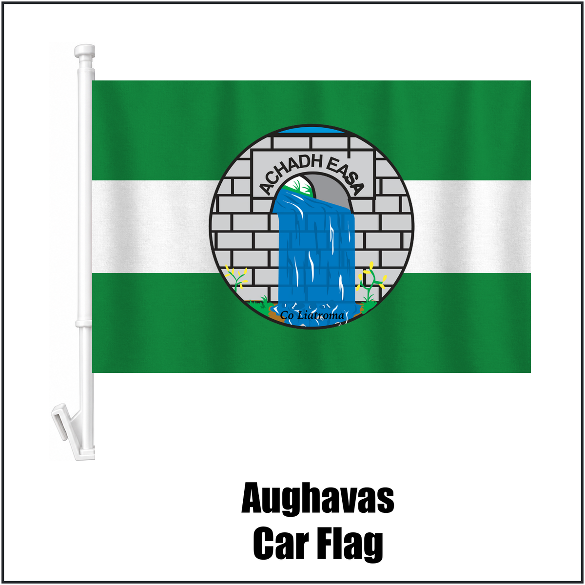 Aughavas Car Flag, featuring the club crest and green and white colours; County Leitrim GAA. ClubFlags.ie.
