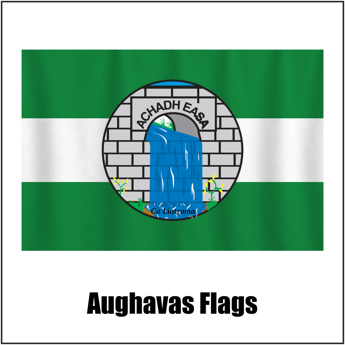 Aughavas Flags, featuring the club crest and green and white colours; County Leitrim GAA. ClubFlags.ie.