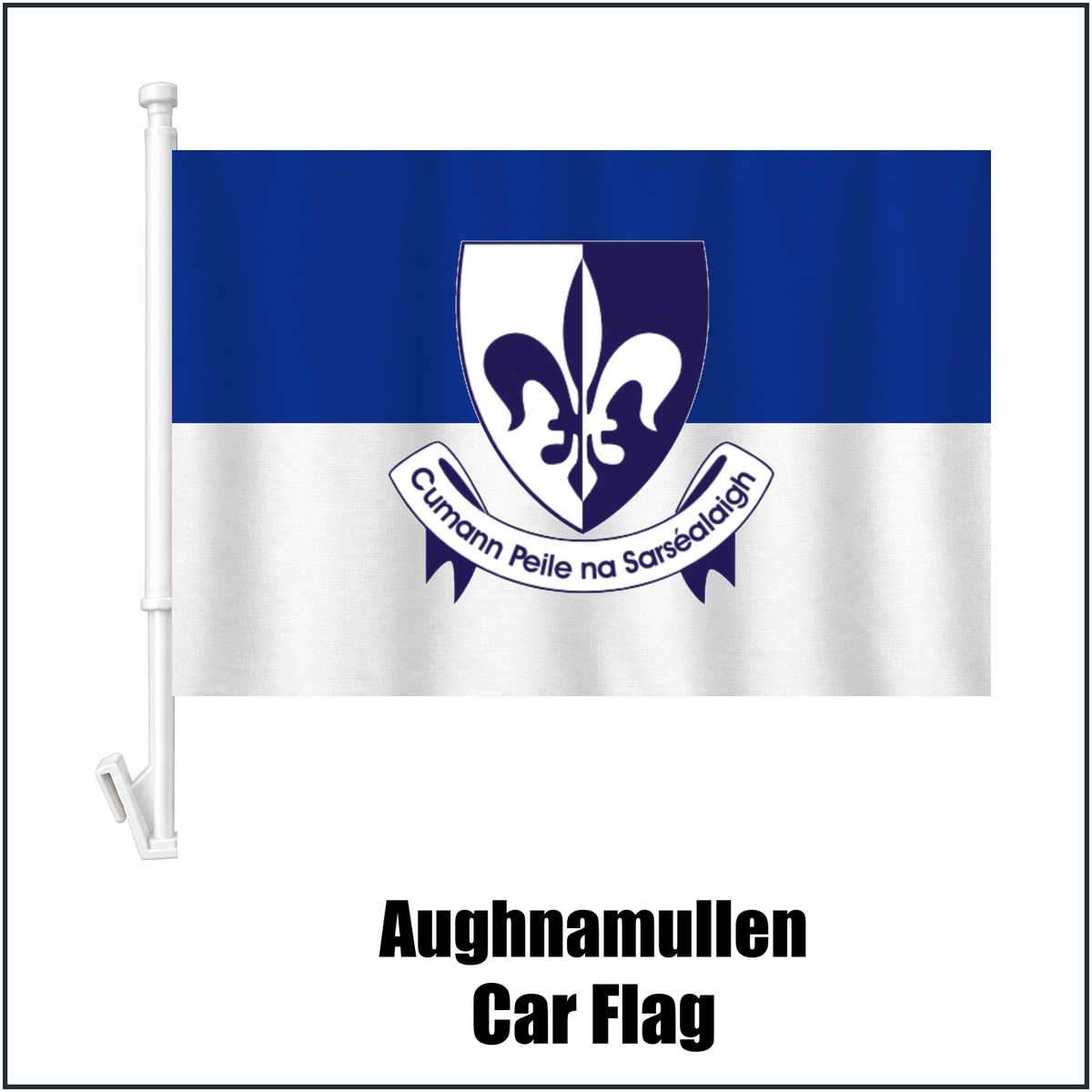 Aughnamullen Car Flag, featuring the club crest and blue and white colours; County Monaghan GAA. ClubFlags.ie.