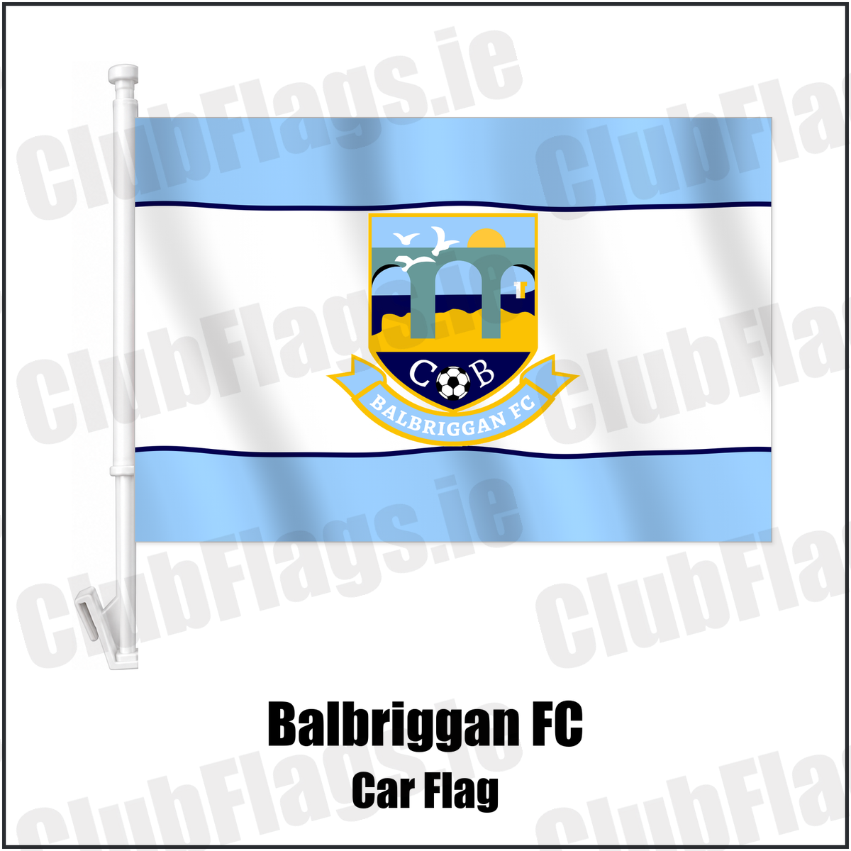 Balbriggan FC Car Flag with the club crest and colours, Dublin Football - ClubFlags.ie