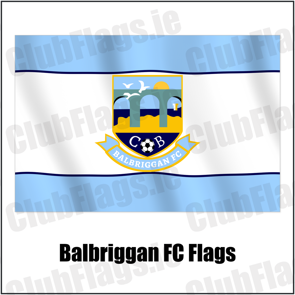Balbriggan FC Flags with the club crest and colours, Dublin Football - ClubFlags.ie
