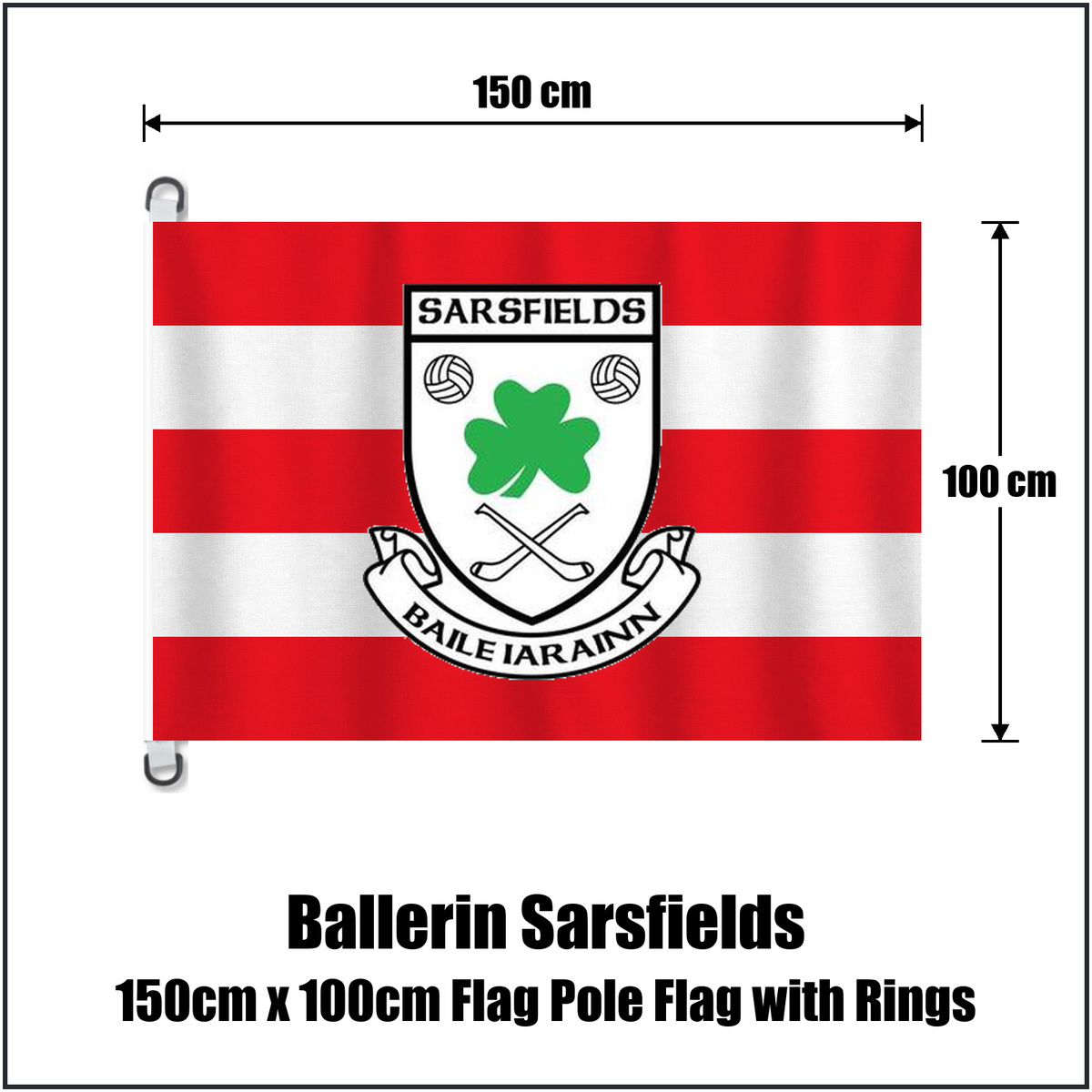 Ballerin Sarsfields 150cm x 100cm Flag Pole Flag with Rings, featuring the club crest and red and white colours; County Derry GAA. ClubFlags.ie.