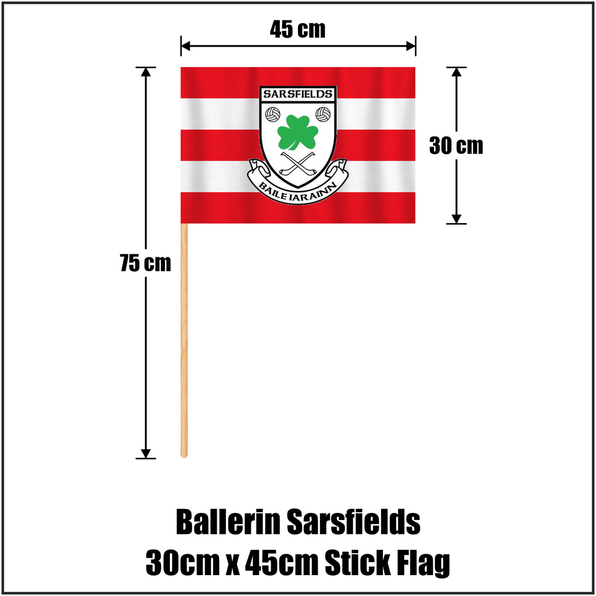 Ballerin Sarsfields 30cm x 45cm Stick Flag, featuring the club crest and red and white colours; County Derry GAA. ClubFlags.ie.