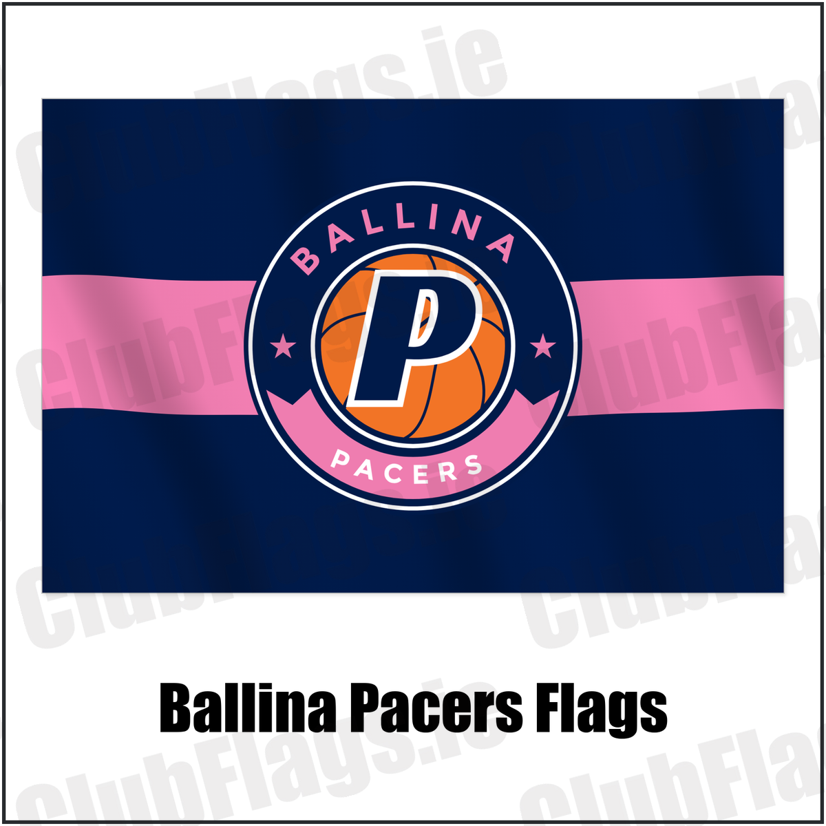Ballina Pacers Flags with the club crest and colours, Mayo Basketball - ClubFlags.ie