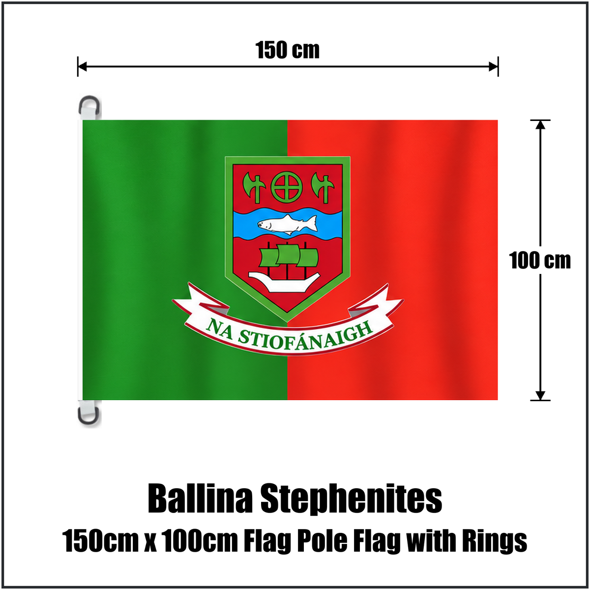 Ballina Stephenites 150cm x 100cm Flag Pole Flag with Rings, featuring the club crest and green and red colours; County Mayo GAA. ClubFlags.ie.