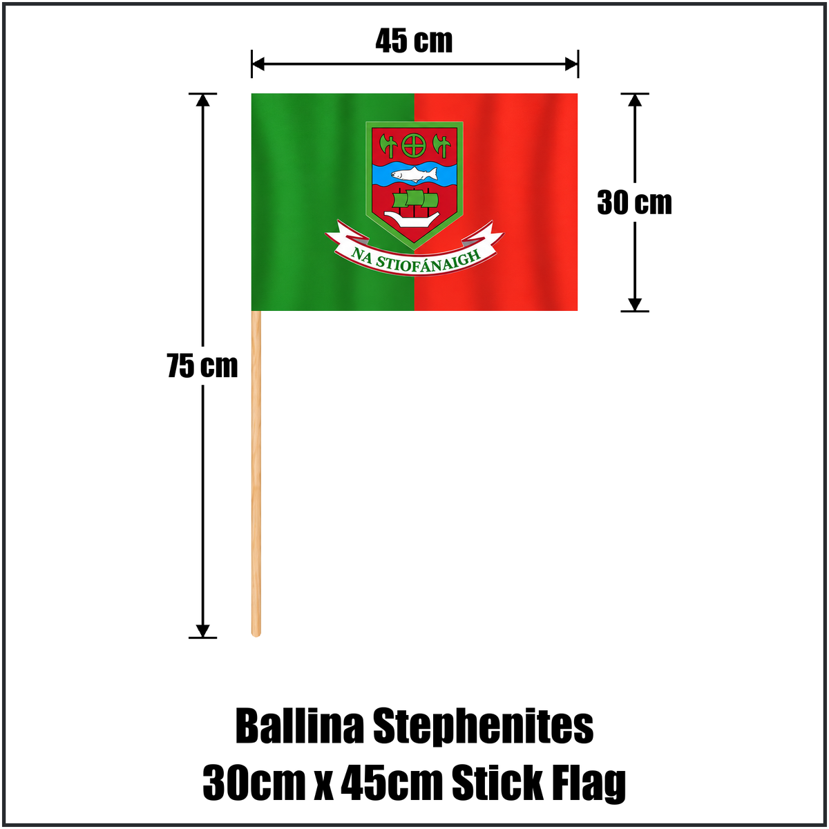 Ballina Stephenites 30cm x 45cm Stick Flag, featuring the club crest and green and red colours; County Mayo GAA. ClubFlags.ie.
