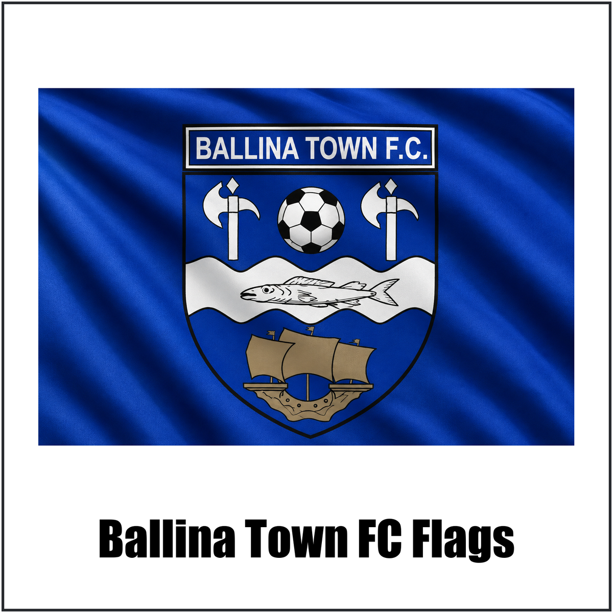 Ballina Town FC Flags - ClubFlags.ie