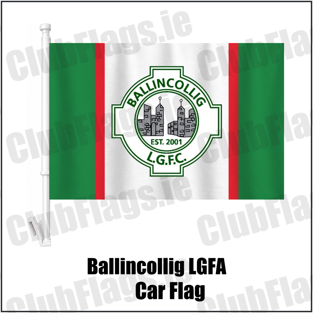 Ballincollig LGFA Car Flag, featuring the club crest and green and white and red colours; Ballincollig ladies Gaelic football, County Cork. ClubFlags.ie.