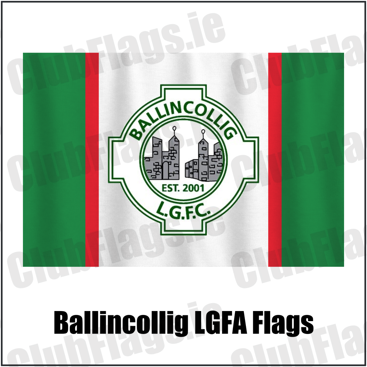 Ballincollig LGFA Flags, featuring the club crest and green and white and red colours; Ballincollig ladies Gaelic football, County Cork. ClubFlags.ie.