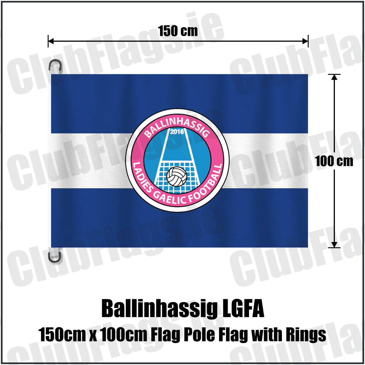 Ballinhassig LGFA 150cm x 100cm Flag Pole Flag with Rings, featuring the club crest and royal blue and white colours; County Cork ladies Gaelic football. ClubFlags.ie.