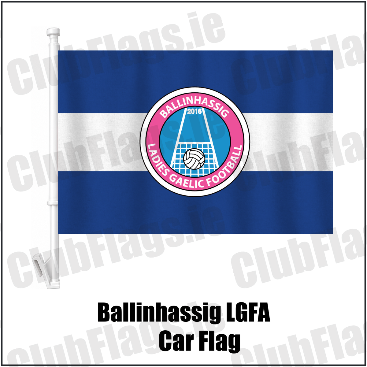 Ballinhassig LGFA Car Flag, featuring the club crest and royal blue and white colours; County Cork ladies Gaelic football. ClubFlags.ie.