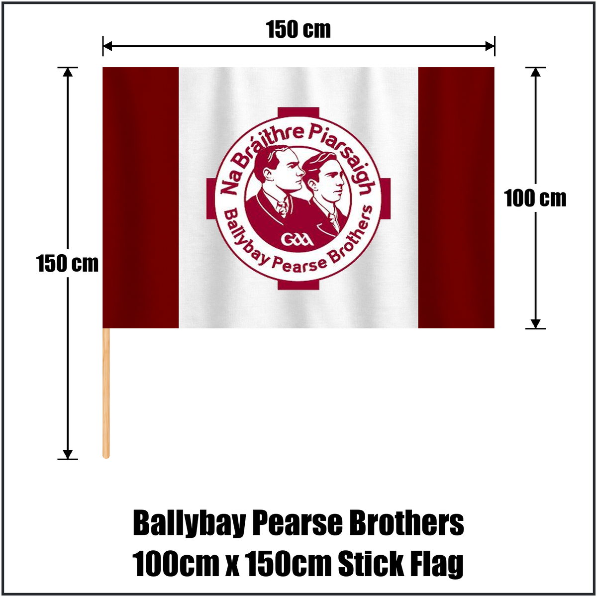 Ballybay Pearse Brothers 100cm x 150cm Stick Flag, featuring the club crest and maroon and white colours; County Monaghan GAA. ClubFlags.ie.