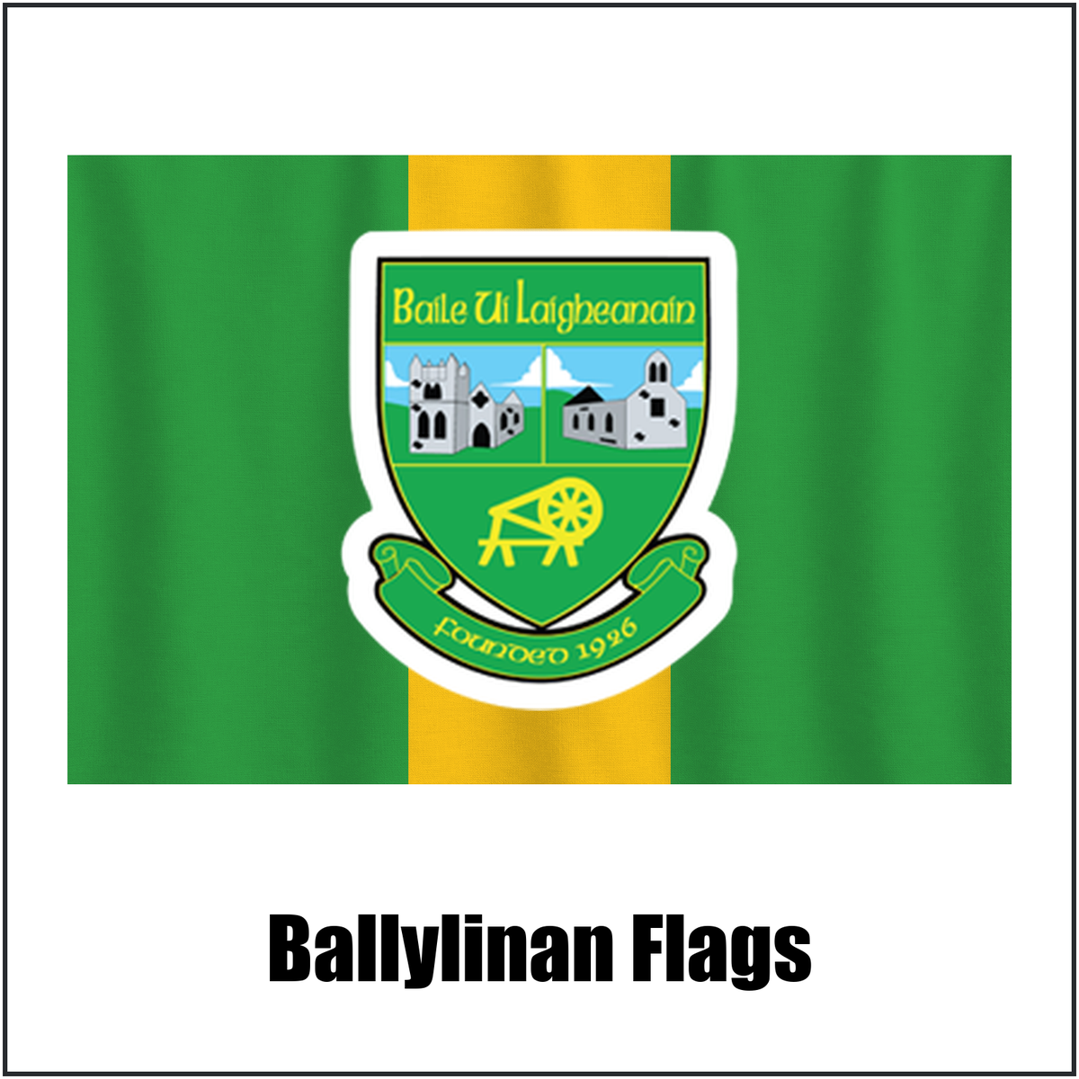 Ballylinan Flags, featuring the club crest and green and gold colours; County Laois GAA. ClubFlags.ie.