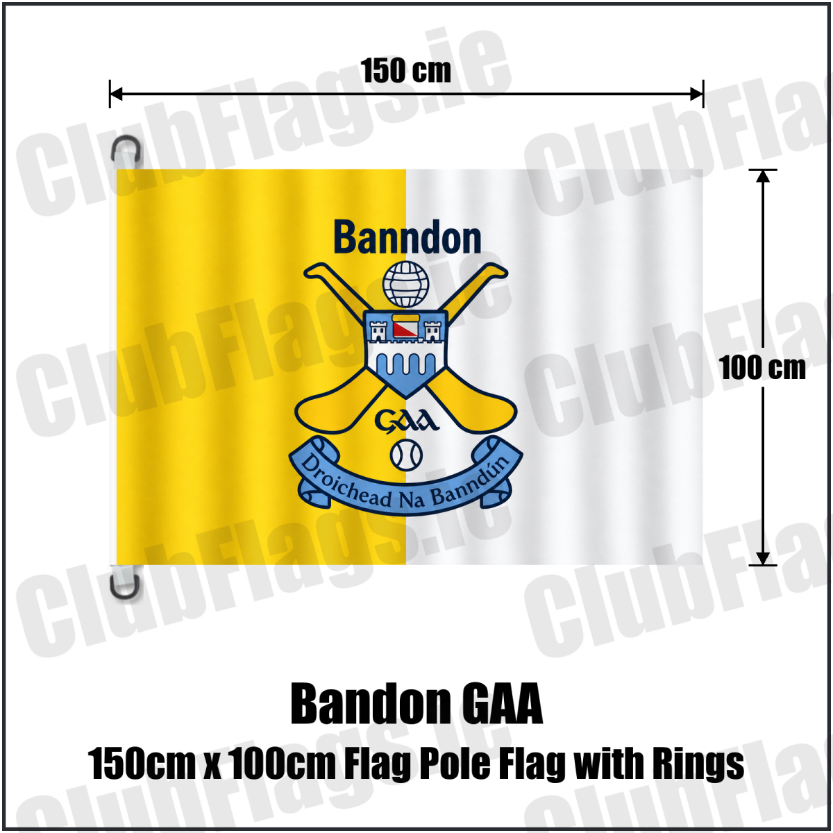Bandon GAA, County Cork, yellow and white club flag with Bandon lettering and crossed-hurls crest; 150 cm wide x 100 cm high flag with two dark D rings on white tabs, without a pole