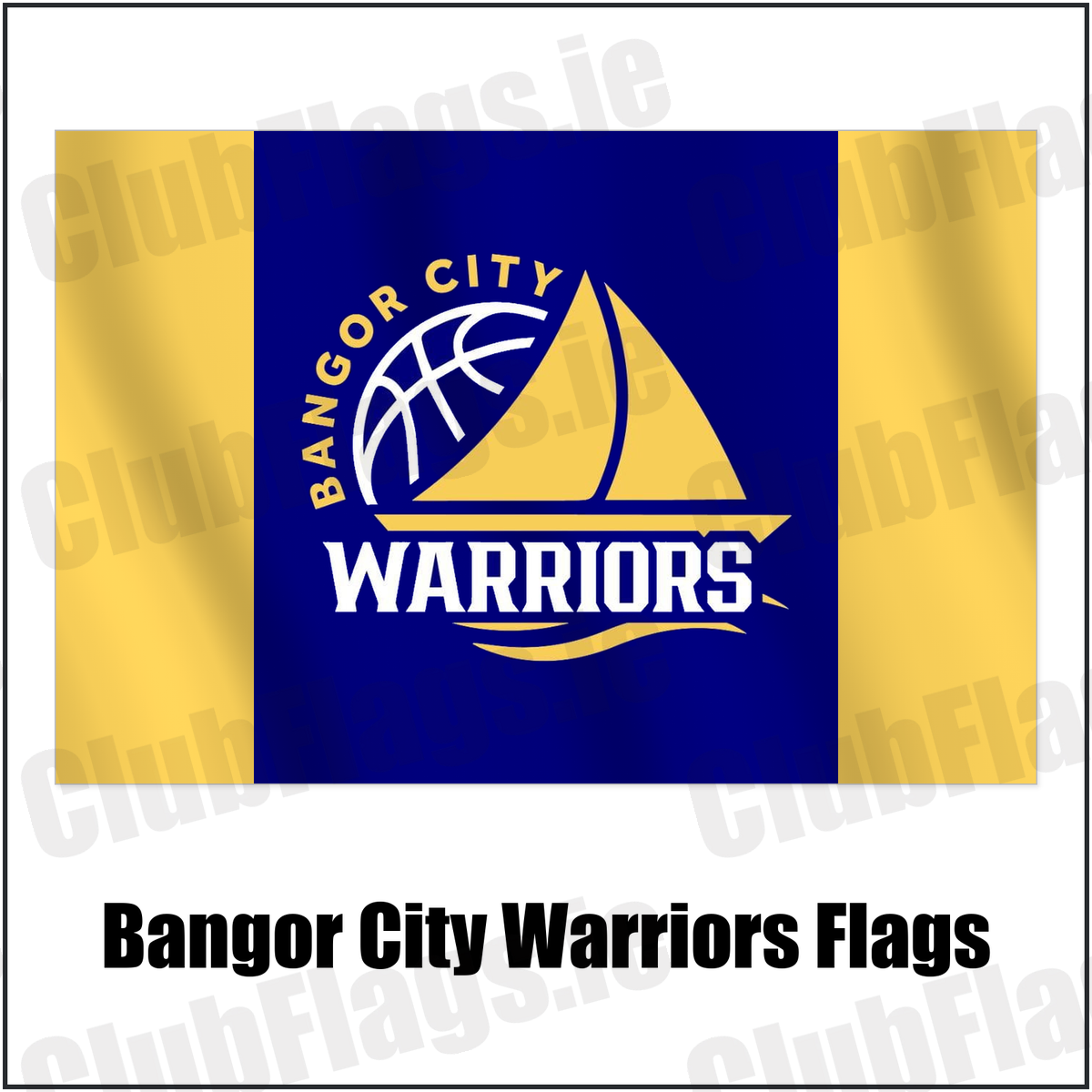 Bangor City Warriors Flags with the club crest and colours, Down Basketball - ClubFlags.ie