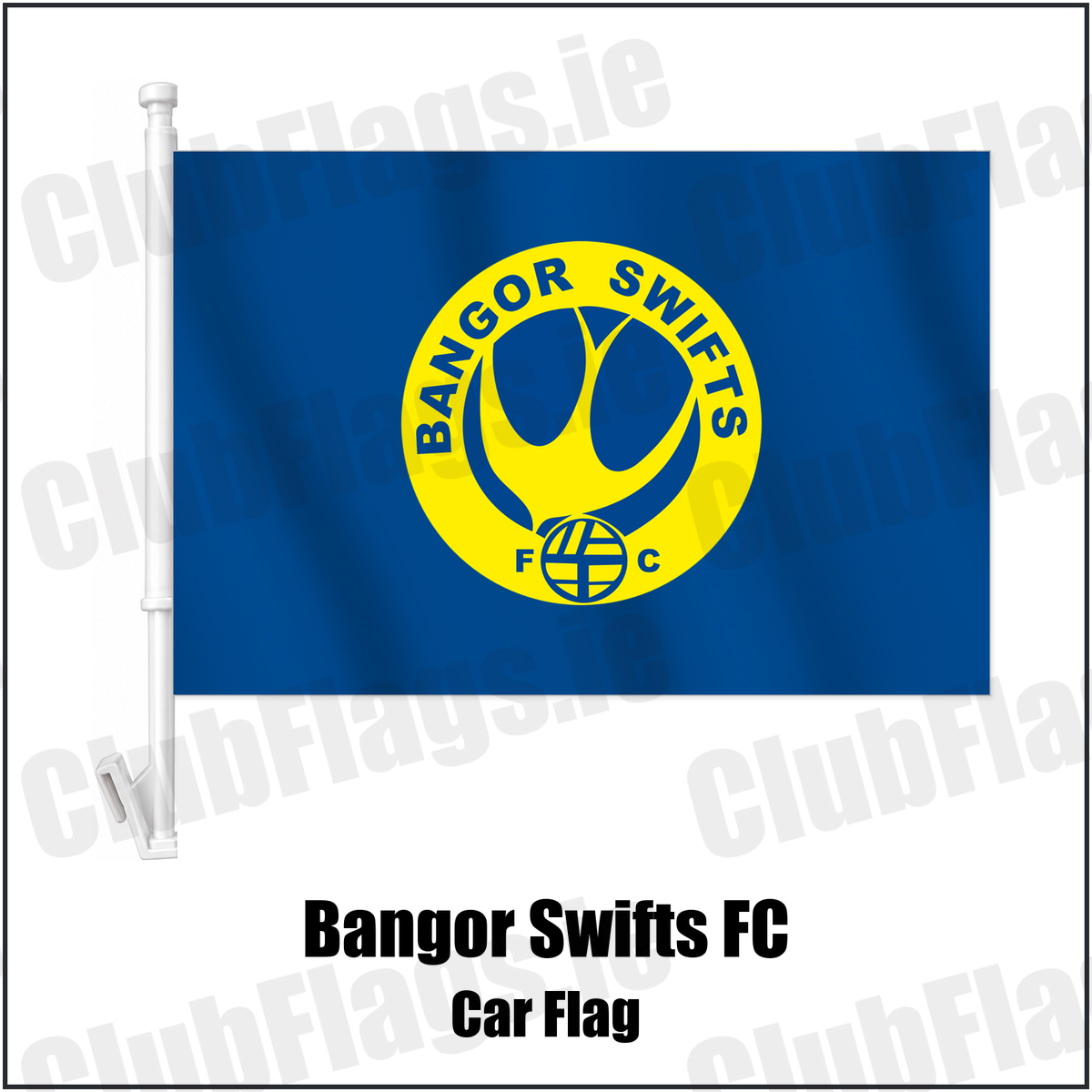 Bangor Swifts FC Car Flag with the club crest and colours, Down Football - ClubFlags.ie