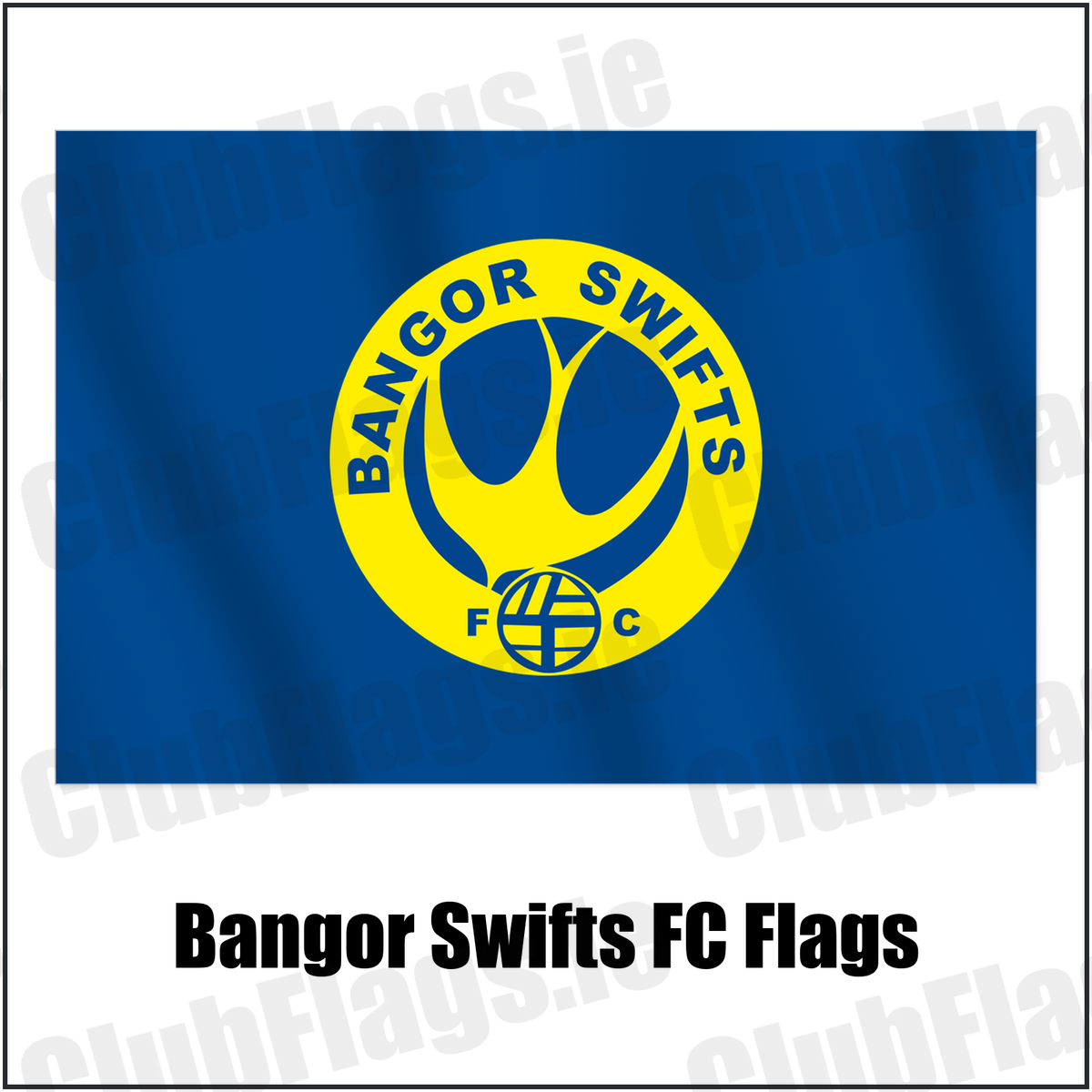 Bangor Swifts FC Flags with the club crest and colours, Down Football - ClubFlags.ie