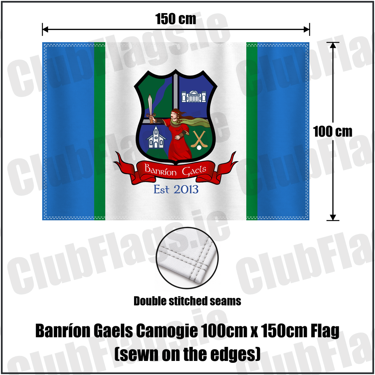 Banríon Gaels Camogie 100cm x 150cm Flag (sewn on the edges),, featuring the exact Banríon Gaels crest, red scroll and Est 2013 lettering on blue, white and green fabric; Laois camogie. ClubFlags.ie.