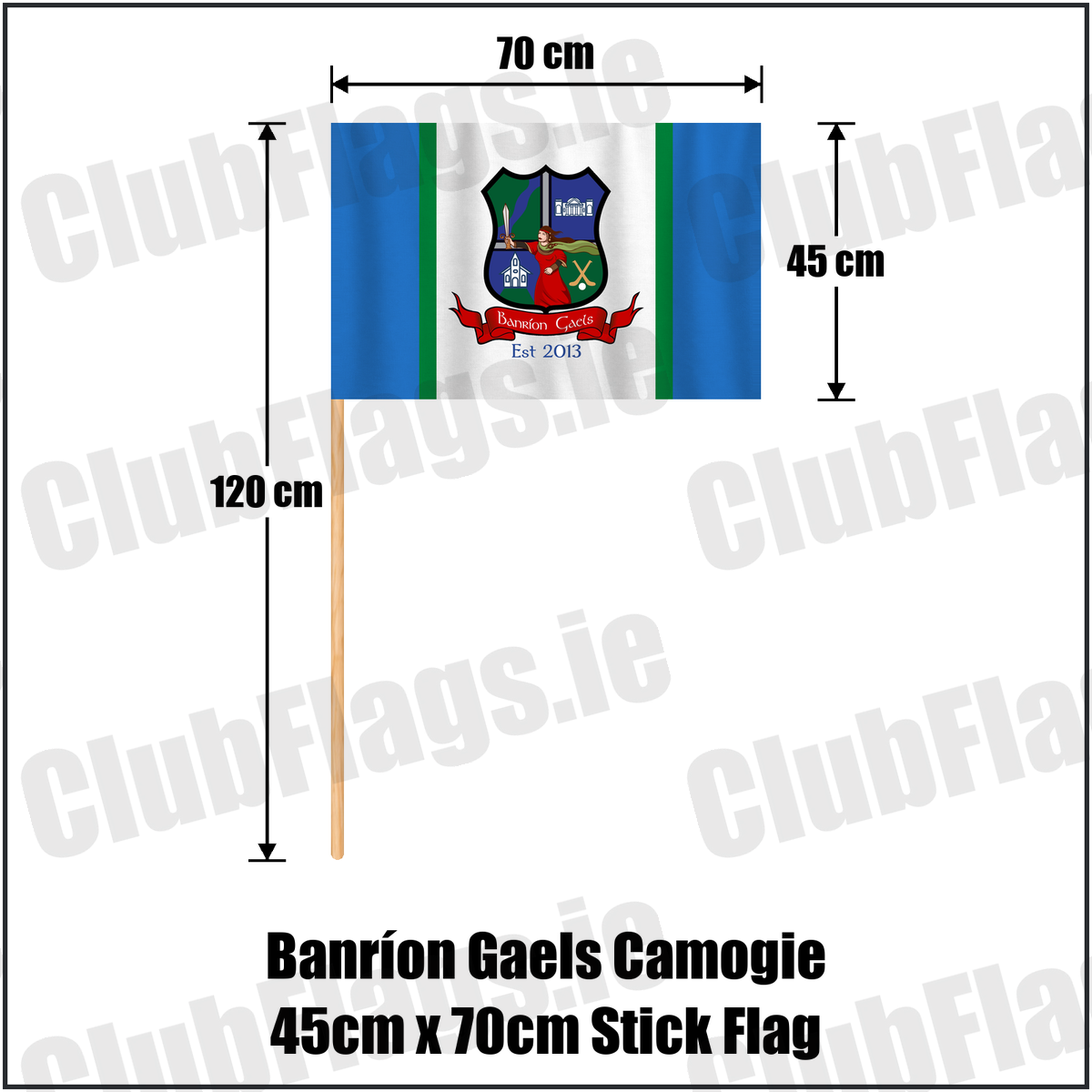 Banríon Gaels Camogie 45cm x 70cm Stick Flag,, featuring the exact Banríon Gaels crest, red scroll and Est 2013 lettering on blue, white and green fabric; Laois camogie. ClubFlags.ie.