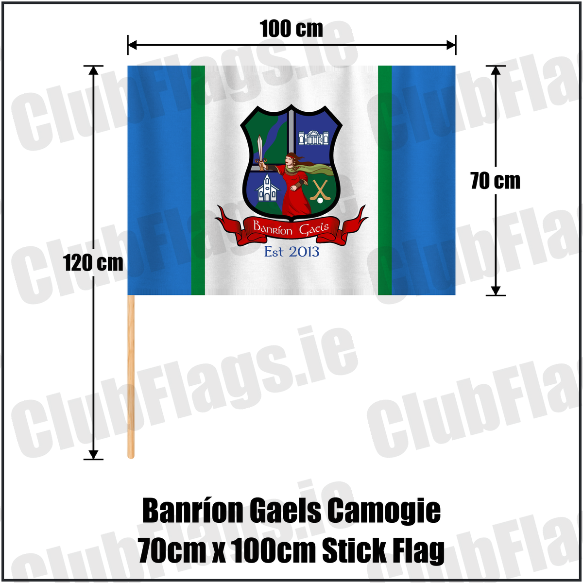 Banríon Gaels Camogie 70cm x 100cm Stick Flag,, featuring the exact Banríon Gaels crest, red scroll and Est 2013 lettering on blue, white and green fabric; Laois camogie. ClubFlags.ie.