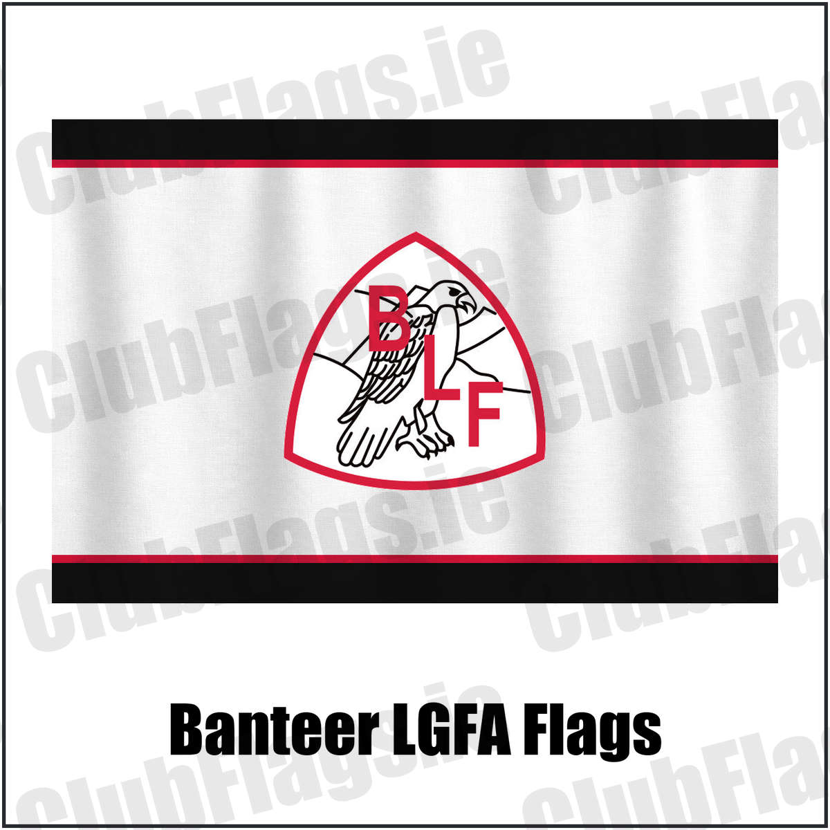 Banteer LGFA Flags, featuring the club crest and black and red and white colours; County Cork ladies Gaelic football. ClubFlags.ie.
