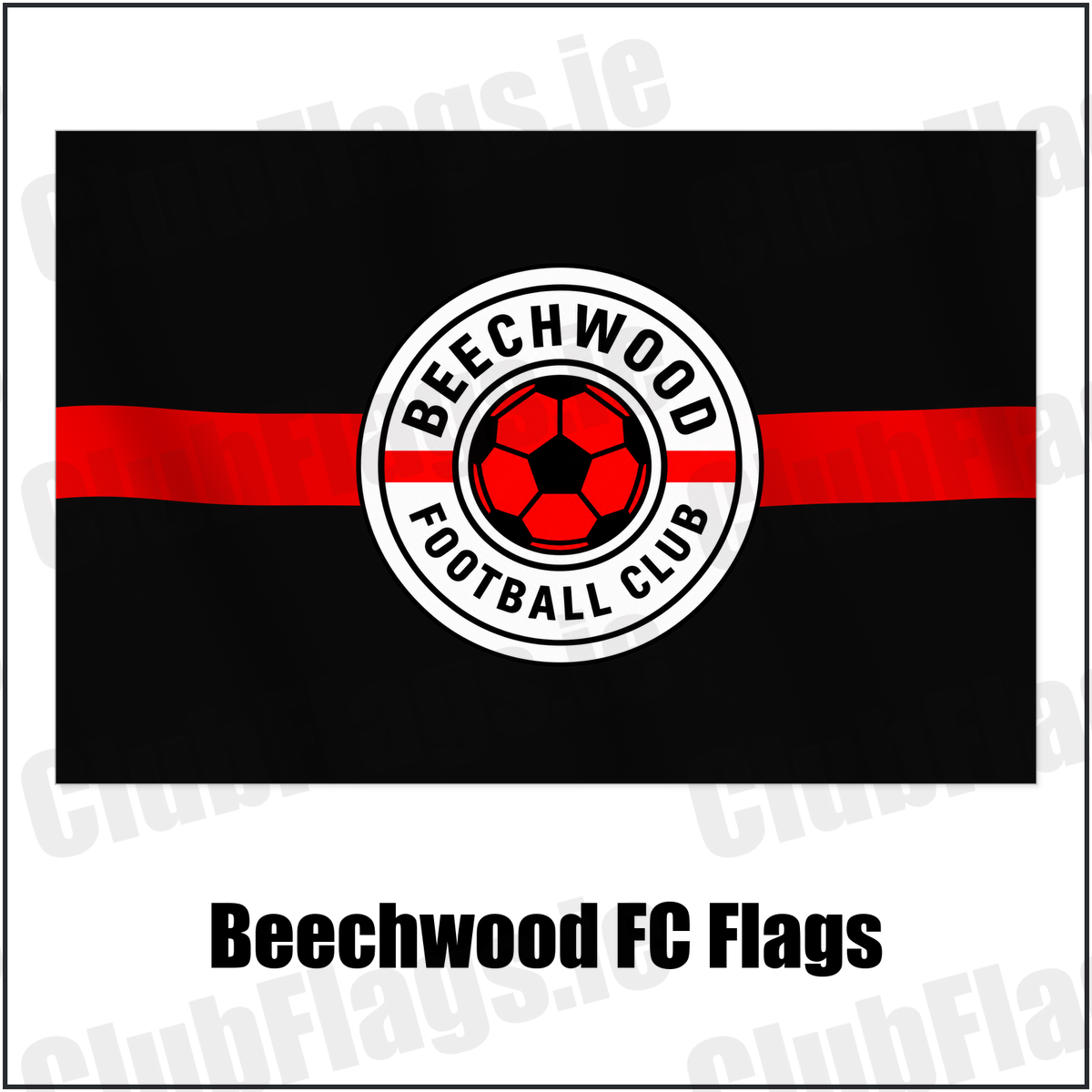 Beechwood FC Flags with the club crest and colours, Dublin Football - ClubFlags.ie