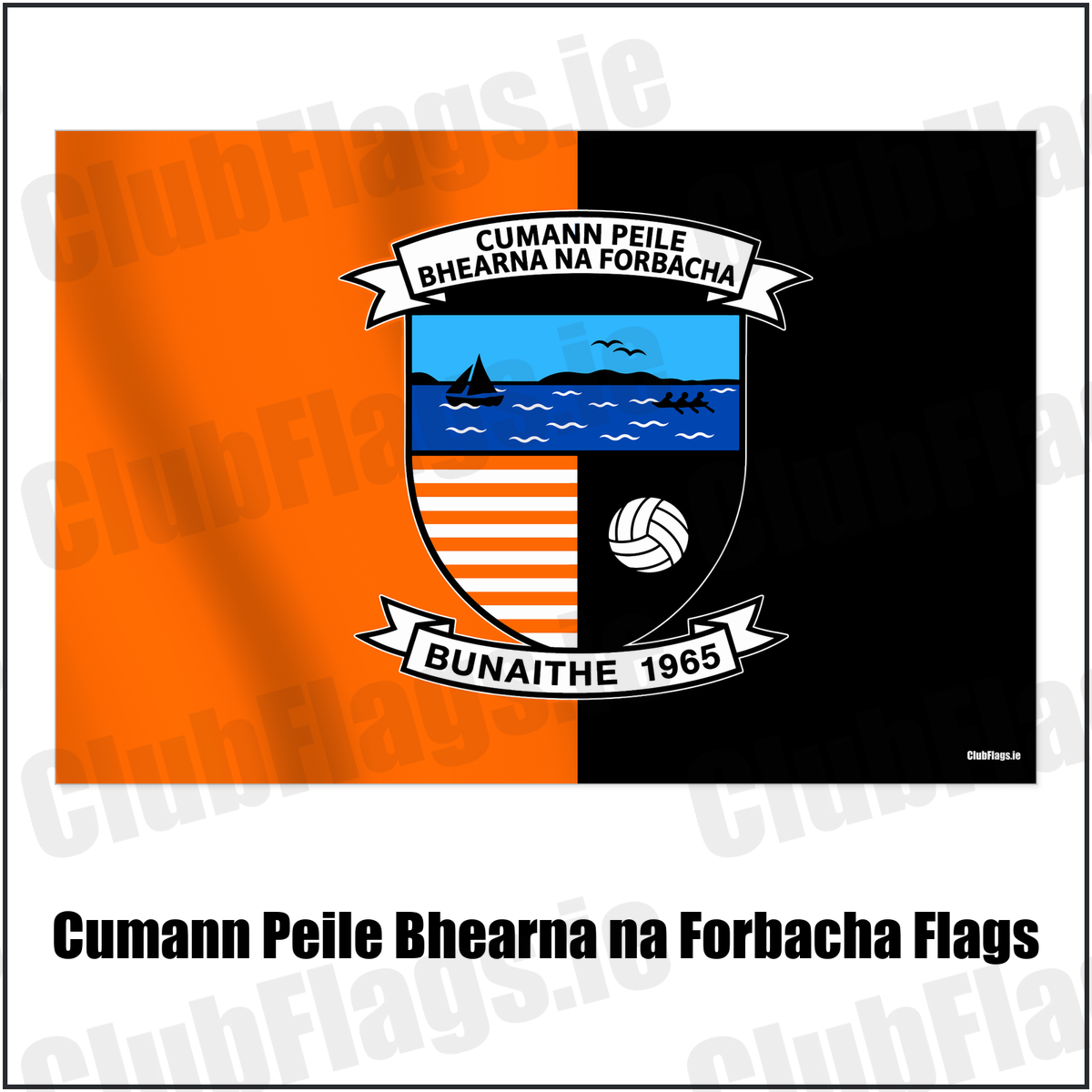 Cumann Peile Bhearna na Forbacha Flags with the verified club crest and colours, Galway GAA - ClubFlags.ie