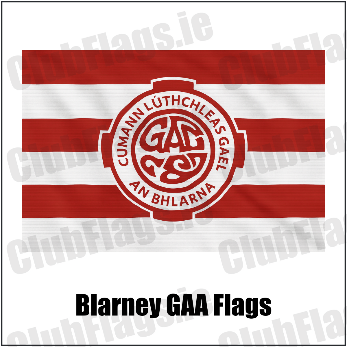 Blarney GAA Flags - ClubFlags.ie