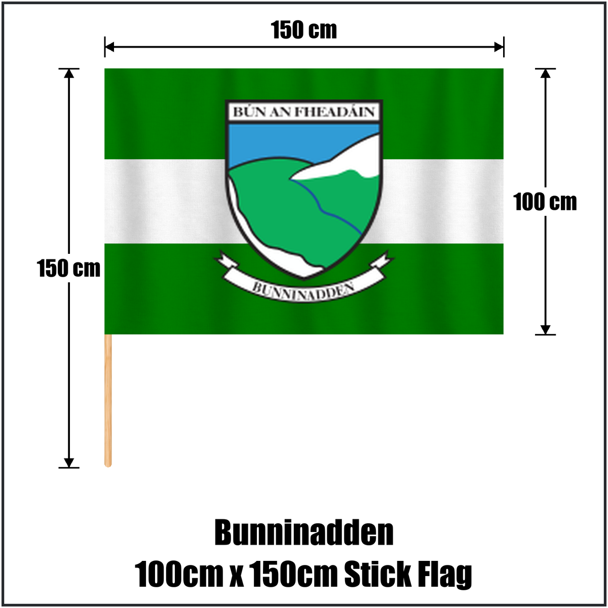 Bunninadden 100cm x 150cm Stick Flag, featuring the club crest and green and white colours; County Sligo GAA. ClubFlags.ie.