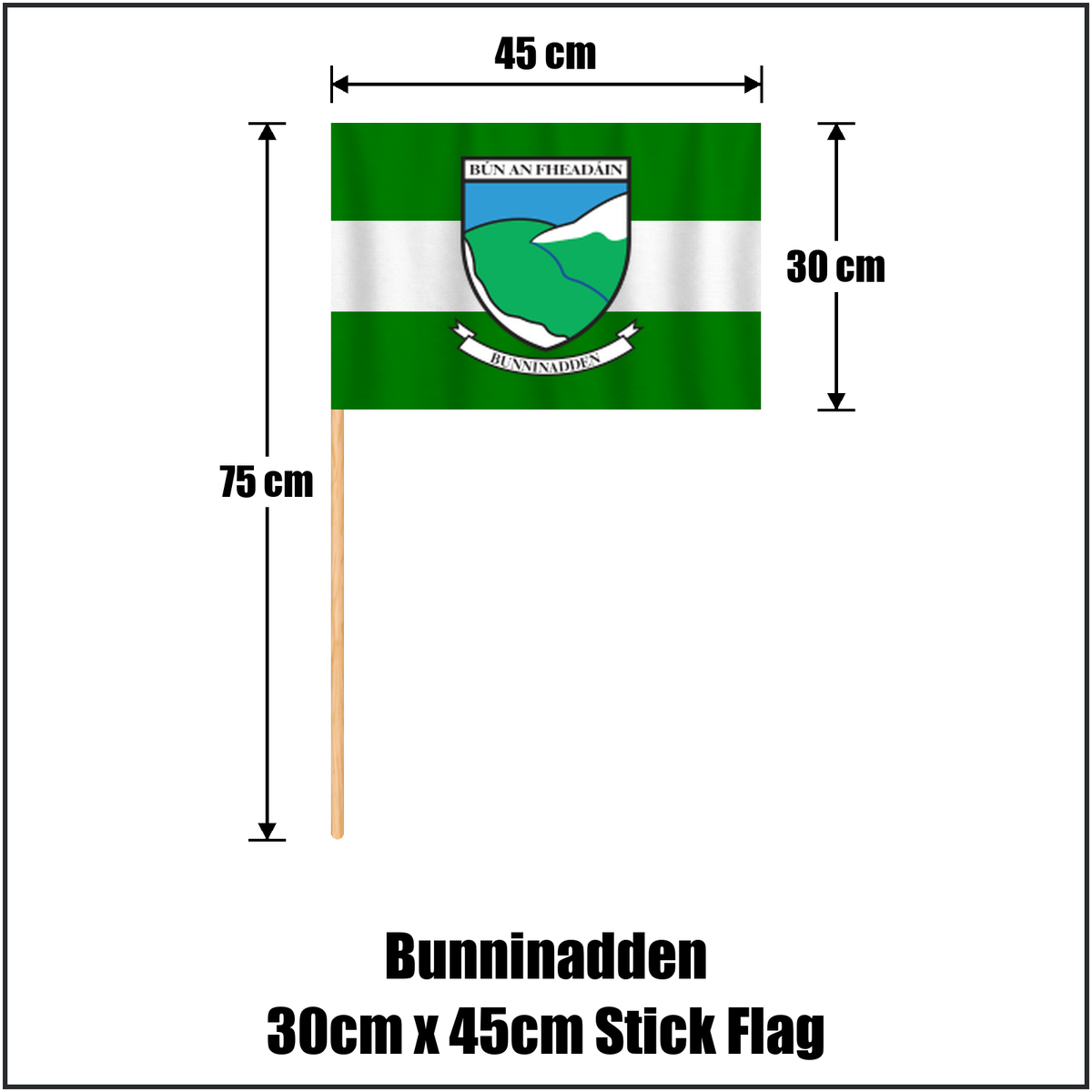 Bunninadden 30cm x 45cm Stick Flag, featuring the club crest and green and white colours; County Sligo GAA. ClubFlags.ie.