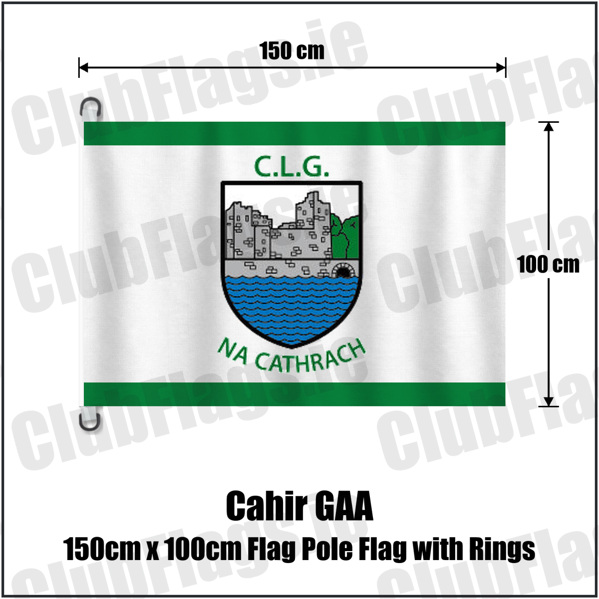 Cahir GAA 150cm x 100cm Flag Pole Flag with Rings, featuring the club crest and green and white colours; County Tipperary GAA. ClubFlags.ie.