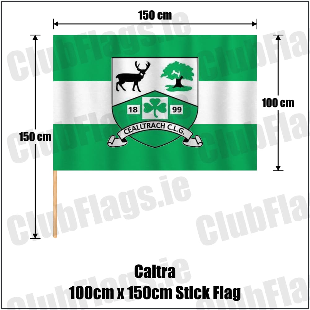Caltra 100cm x 150cm Stick Flag in green and white, featuring the club crest on realistic fabric with gentle vertical folds; County Galway GAA. ClubFlags.ie.