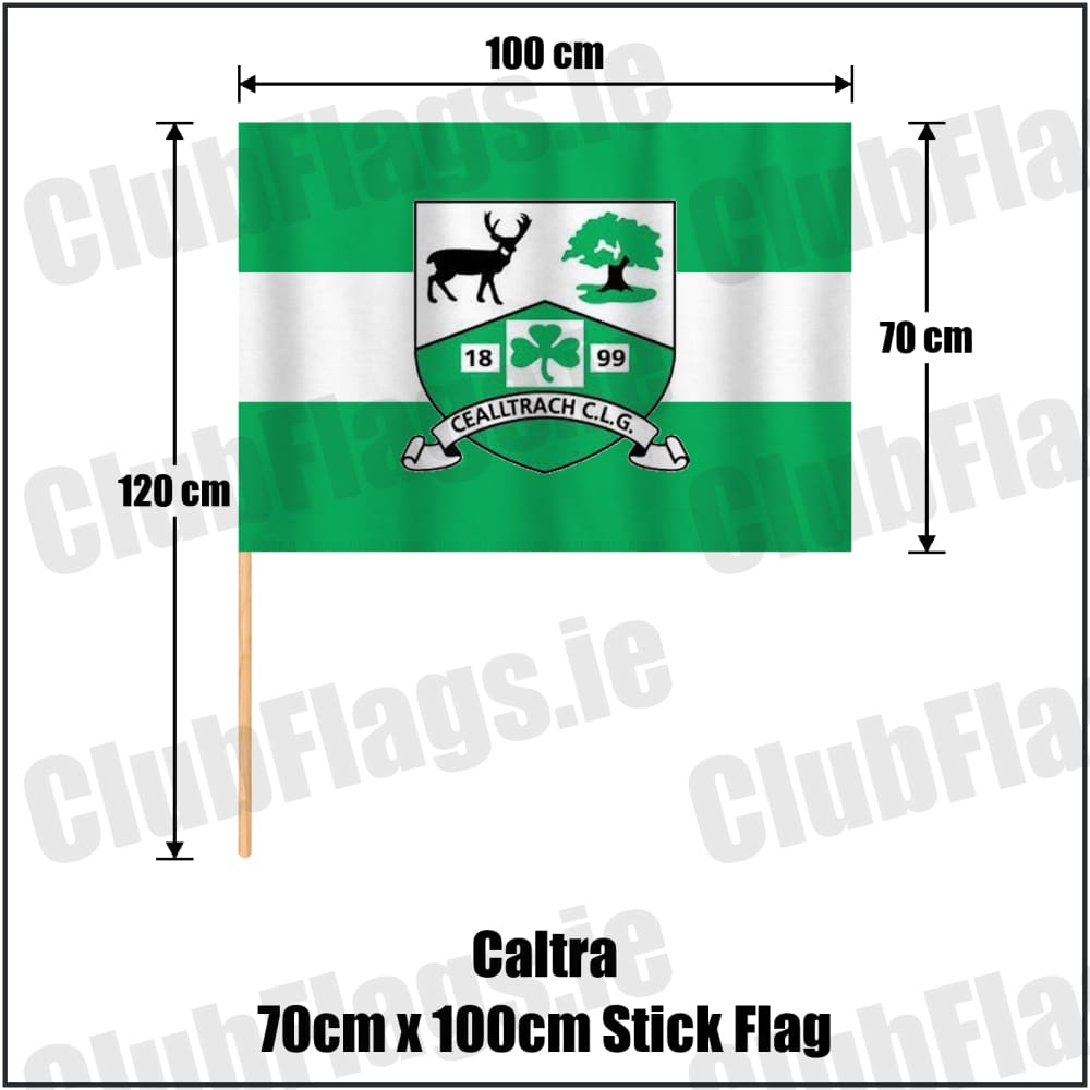 Caltra 70cm x 100cm Stick Flag in green and white, featuring the club crest on realistic fabric with gentle vertical folds; County Galway GAA. ClubFlags.ie.