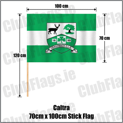 Caltra 70cm x 100cm Stick Flag in green and white, featuring the club crest on realistic fabric with gentle vertical folds; County Galway GAA. ClubFlags.ie.