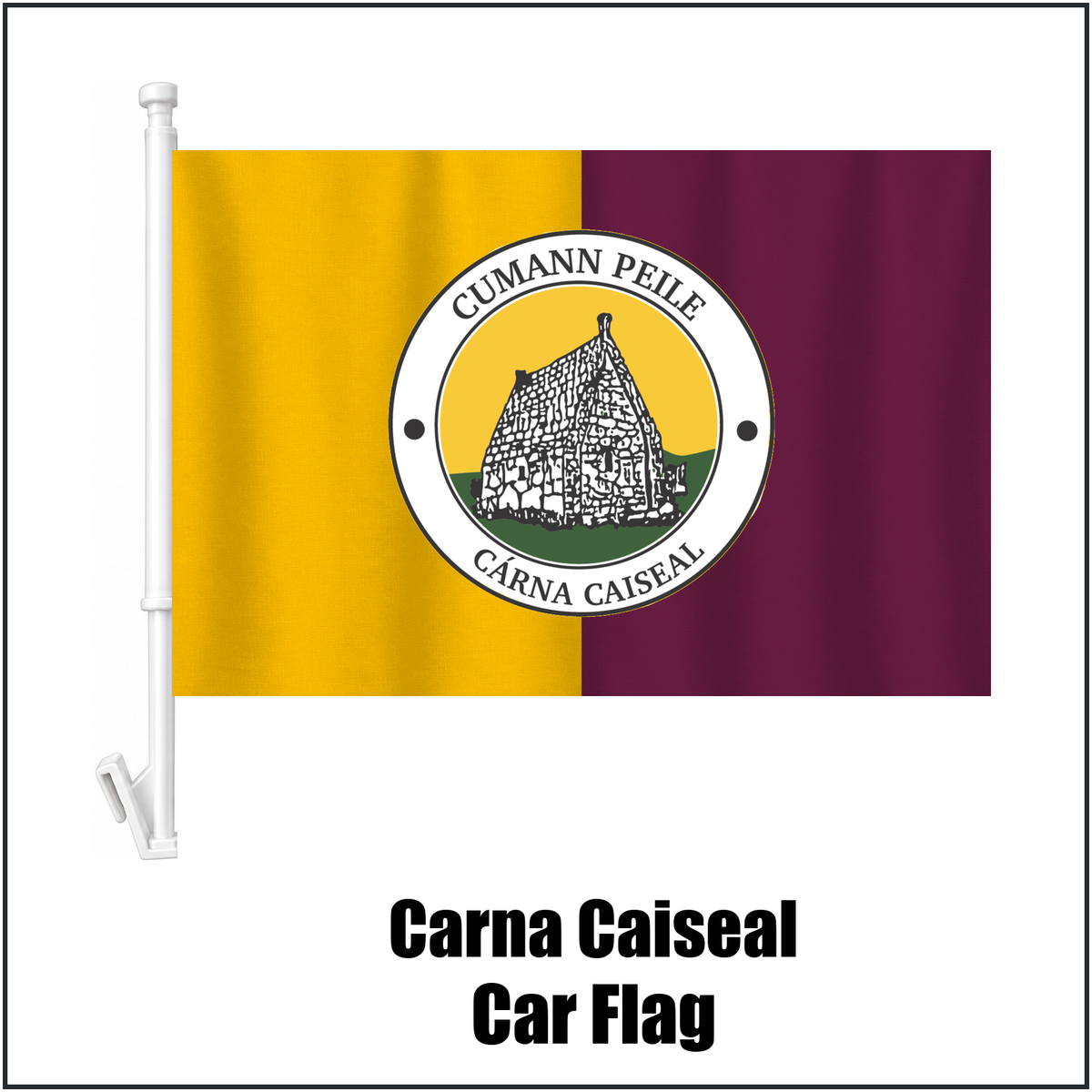 Carna Caiseal Car Flag, featuring the club crest and amber and maroon colours; County Galway GAA. ClubFlags.ie.