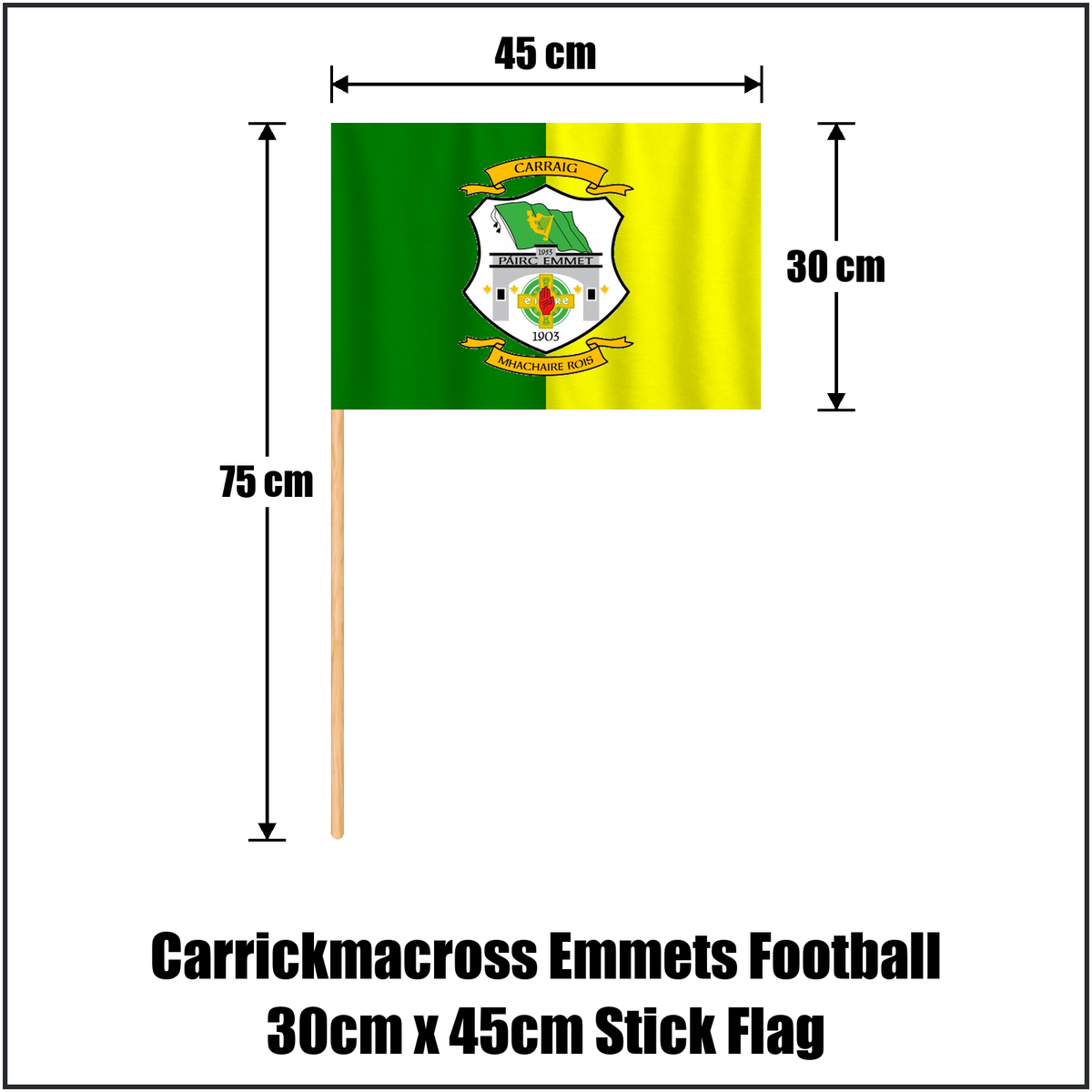 Carrickmacross Emmets Football 30cm x 45cm Stick Flag, featuring the club crest and green and yellow colours; County Monaghan GAA. ClubFlags.ie.