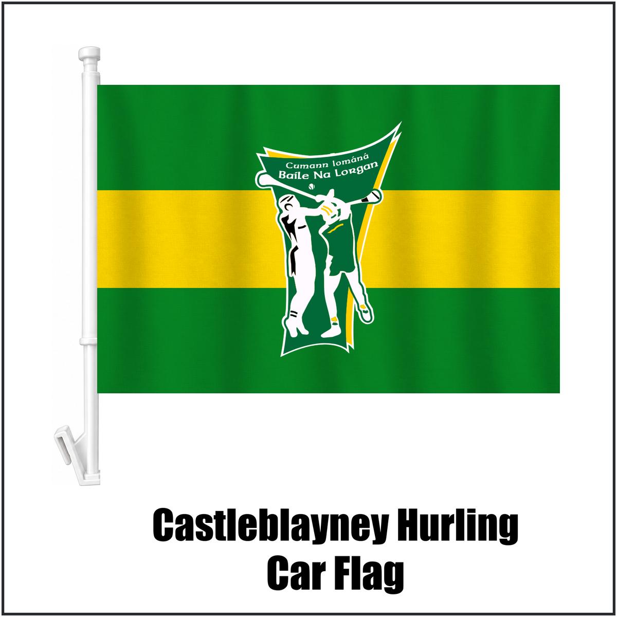 Castleblayney Hurling Car Flag, featuring the club crest and green and gold colours; County Monaghan GAA. ClubFlags.ie.