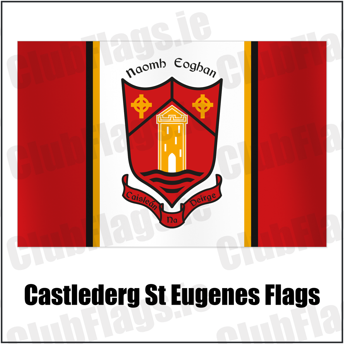 Castlederg St Eugenes Flags with the club crest and colours, Tyrone GAA - ClubFlags.ie
