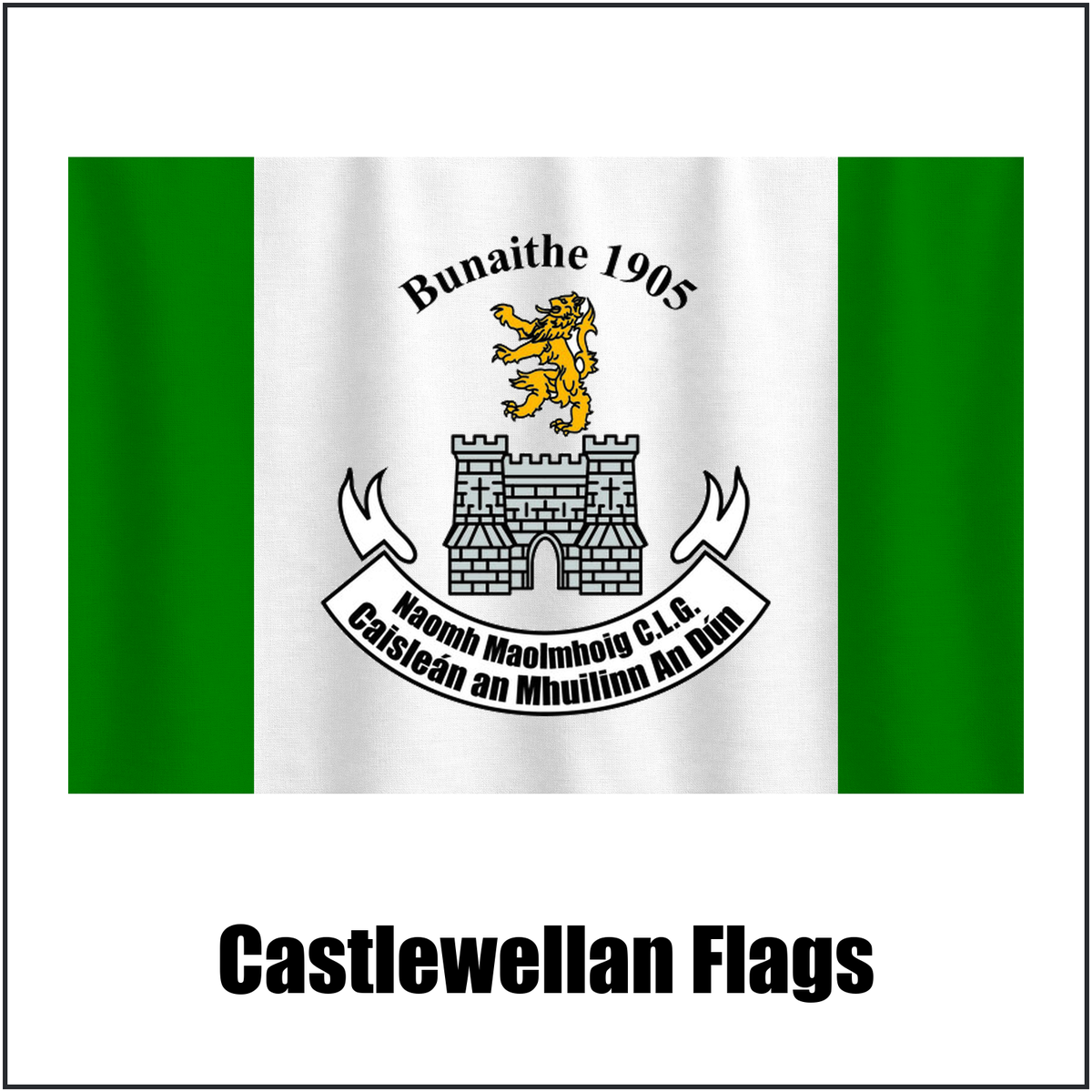 Castlewellan Flags, featuring the club crest and green and white colours; County Down GAA. ClubFlags.ie.