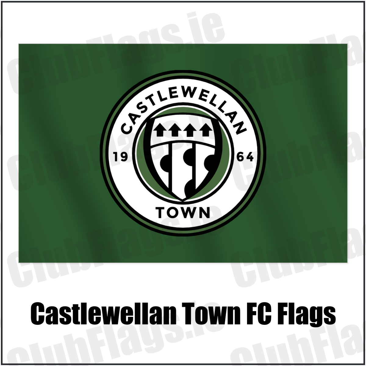Castlewellan Town FC Flags with the club crest and colours, Down Football - ClubFlags.ie