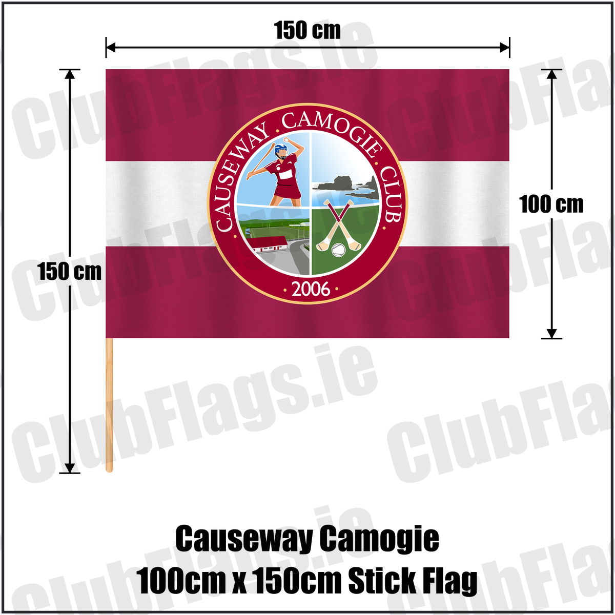 Causeway Camogie 100cm x 150cm Stick Flag, featuring the club crest and maroon and white colours; County Kerry camogie. ClubFlags.ie.