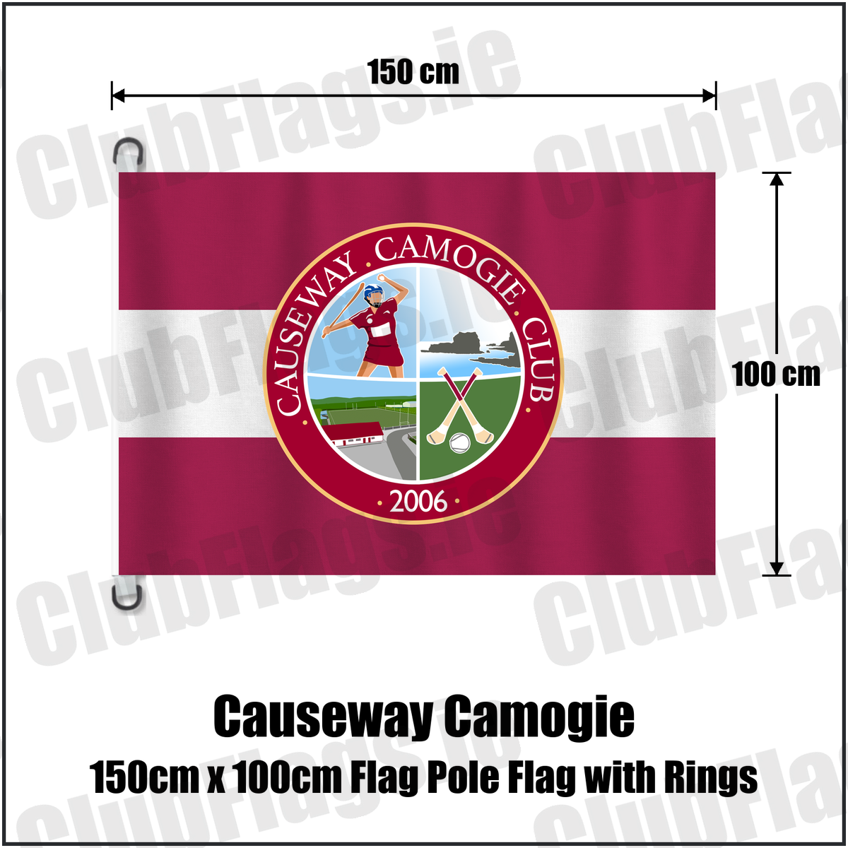 Causeway Camogie 150cm x 100cm Flag Pole Flag with Rings, featuring the club crest and maroon and white colours; County Kerry camogie. ClubFlags.ie.