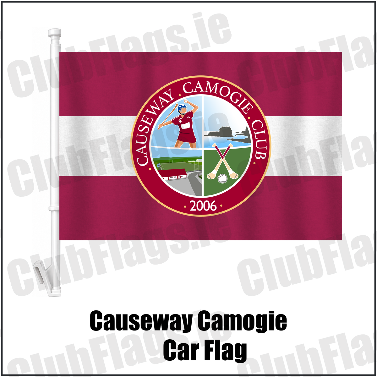 Causeway Camogie Car Flag, featuring the club crest and maroon and white colours; County Kerry camogie. ClubFlags.ie.