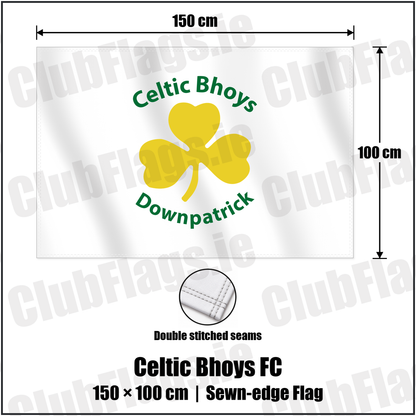 Celtic Bhoys FC 100cm x 150cm Flag (sewn on the edges) with the club crest and colours, Down Football - ClubFlags.ie
